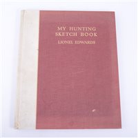 Lot 307 - Lionel Edwards, My Hunting Sketch Book, London...
